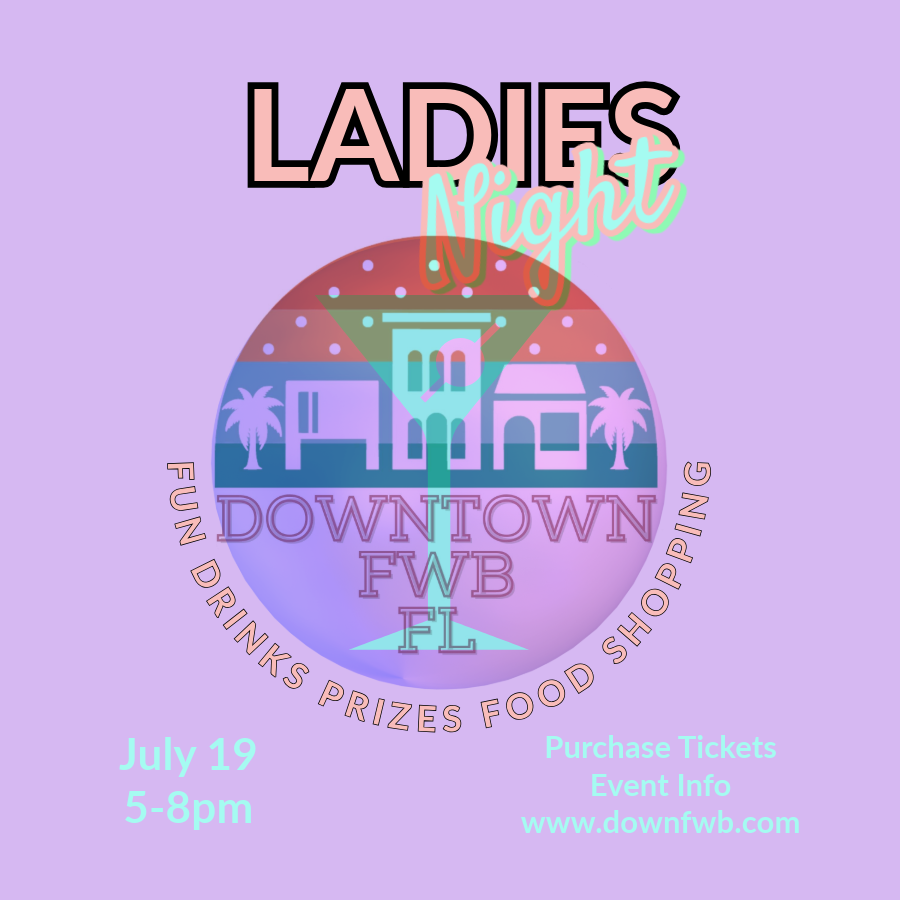 Downtown FWB Ladies Night DOWNTOWN FORT WALTON BEACH